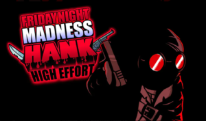  Friday Night Madness vs Hank High Effort v2