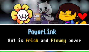 FNF: Frisk and Flowey Sings PowerLink