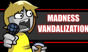  FNF: Madness Vandalization
