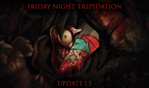  FNF: Friday Night Trepidation 1.5