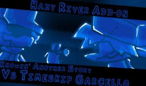  FNF Hazy River: Knowin’ Another Story