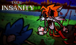  FNF Tails’ Insanity