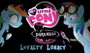  MLP: Darkness is Magic (Loyalty Lunacy)